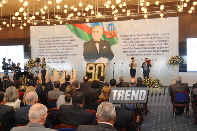 The conference entitled "Azerbaijan's national leader Heydar Aliyev's policy related to the Armenian-Azerbaijani Nagorno-Karabakh conflict, care for refugees and IDPs, and the role of Azerbaijan's government and international humanitarian organizations in solving their soicial problems". Baku, Azerbaijan, Apr.26, 2013